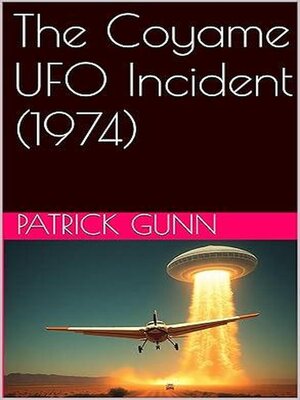 cover image of The Coyame UFO Incident (1974)